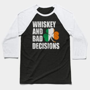 Irish Whiskey And Bad Decisions St Patricks Day Baseball T-Shirt